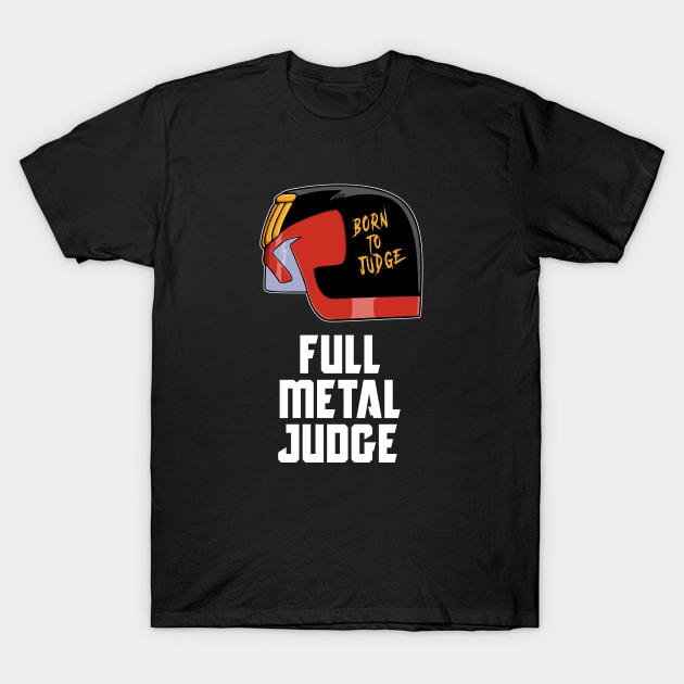 Full Metal Judge T-Shirt by Melonseta